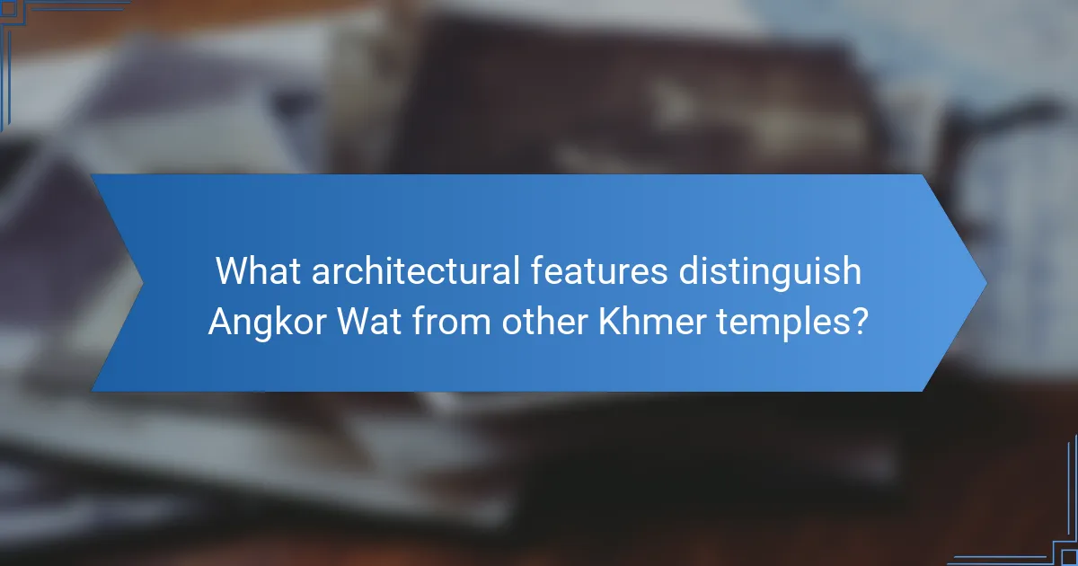 What architectural features distinguish Angkor Wat from other Khmer temples?