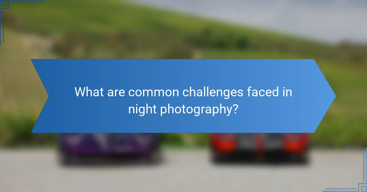What are common challenges faced in night photography?