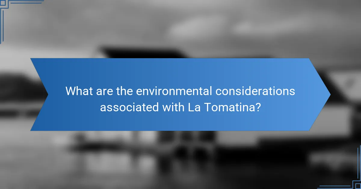 What are the environmental considerations associated with La Tomatina?