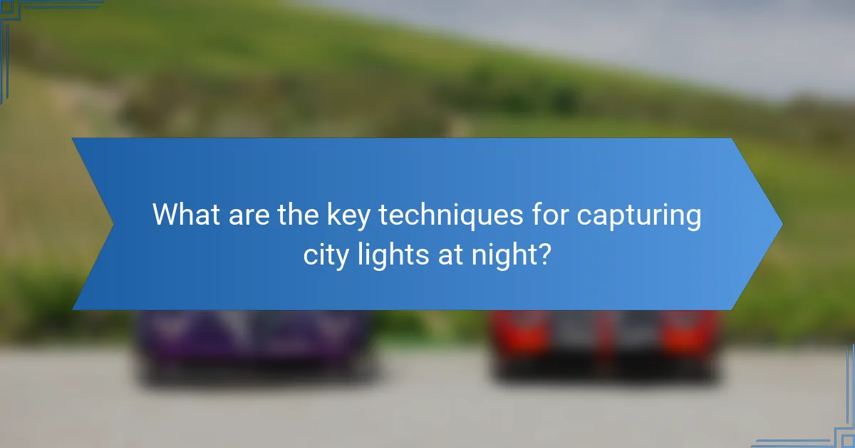 What are the key techniques for capturing city lights at night?