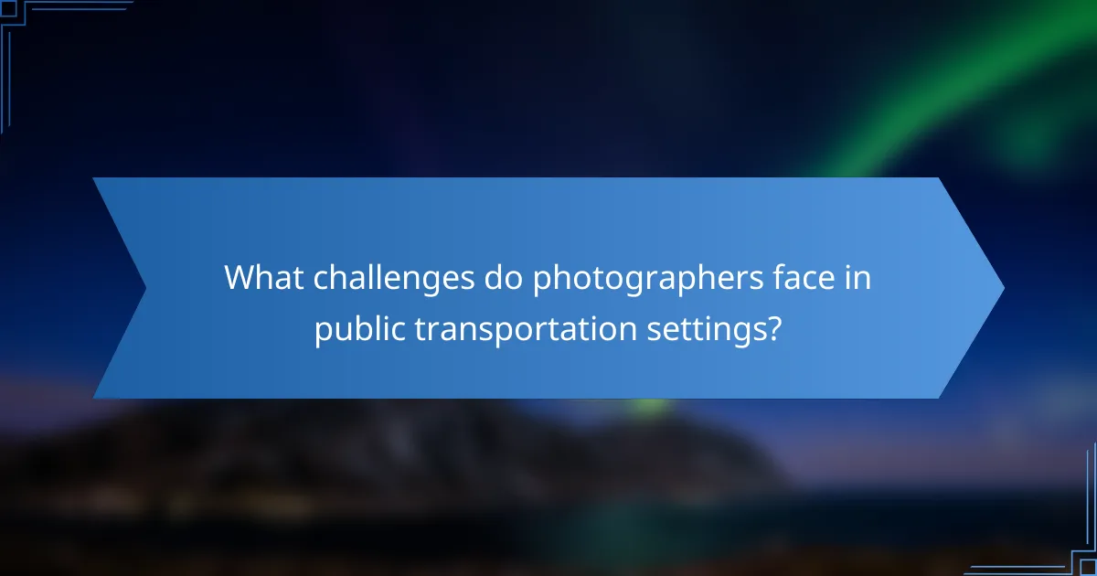 What challenges do photographers face in public transportation settings?