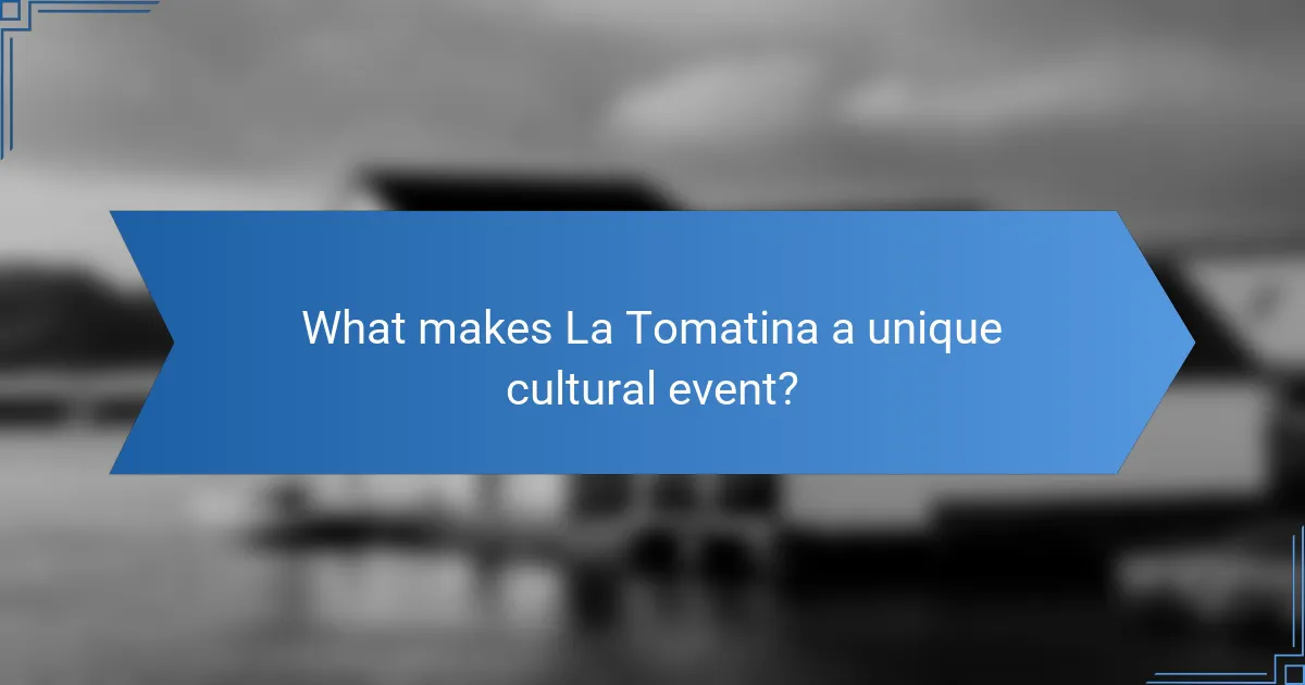 What makes La Tomatina a unique cultural event?