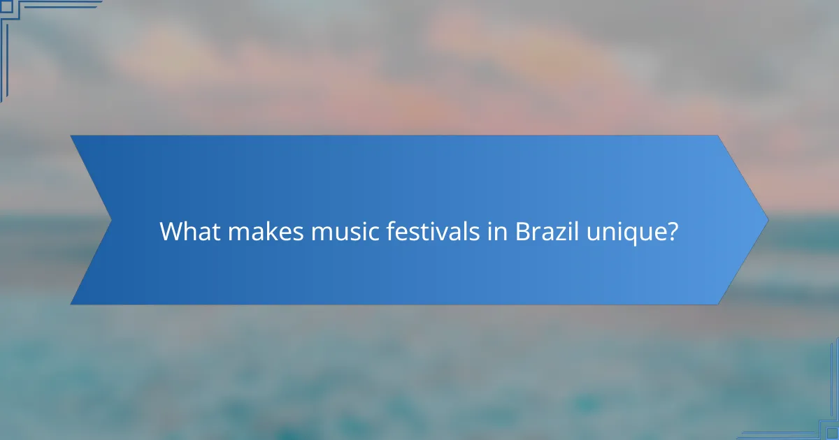 What makes music festivals in Brazil unique?