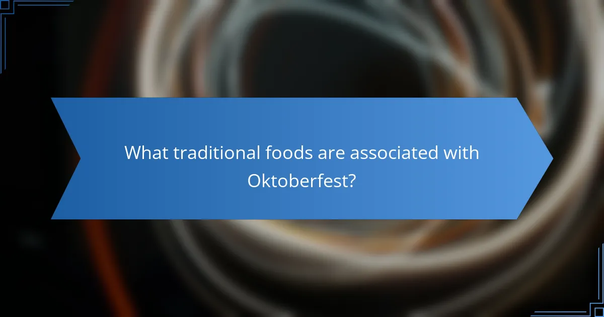 What traditional foods are associated with Oktoberfest?