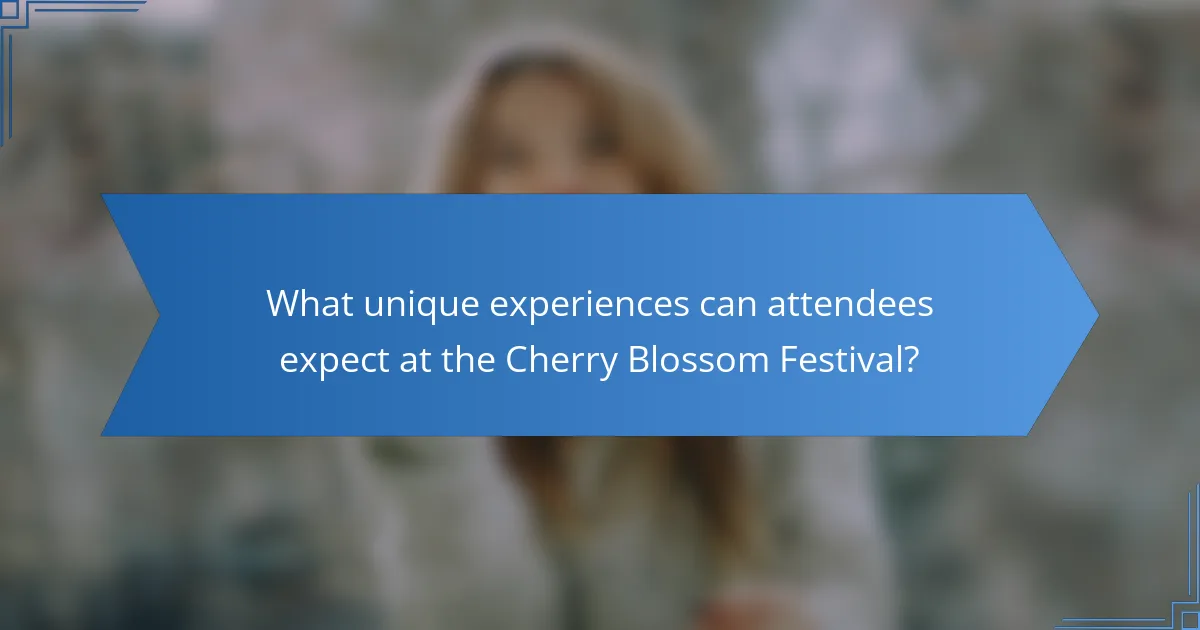 What unique experiences can attendees expect at the Cherry Blossom Festival?