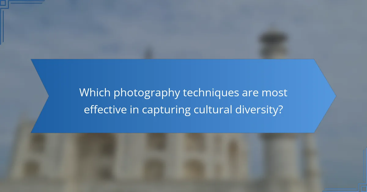 Which photography techniques are most effective in capturing cultural diversity?